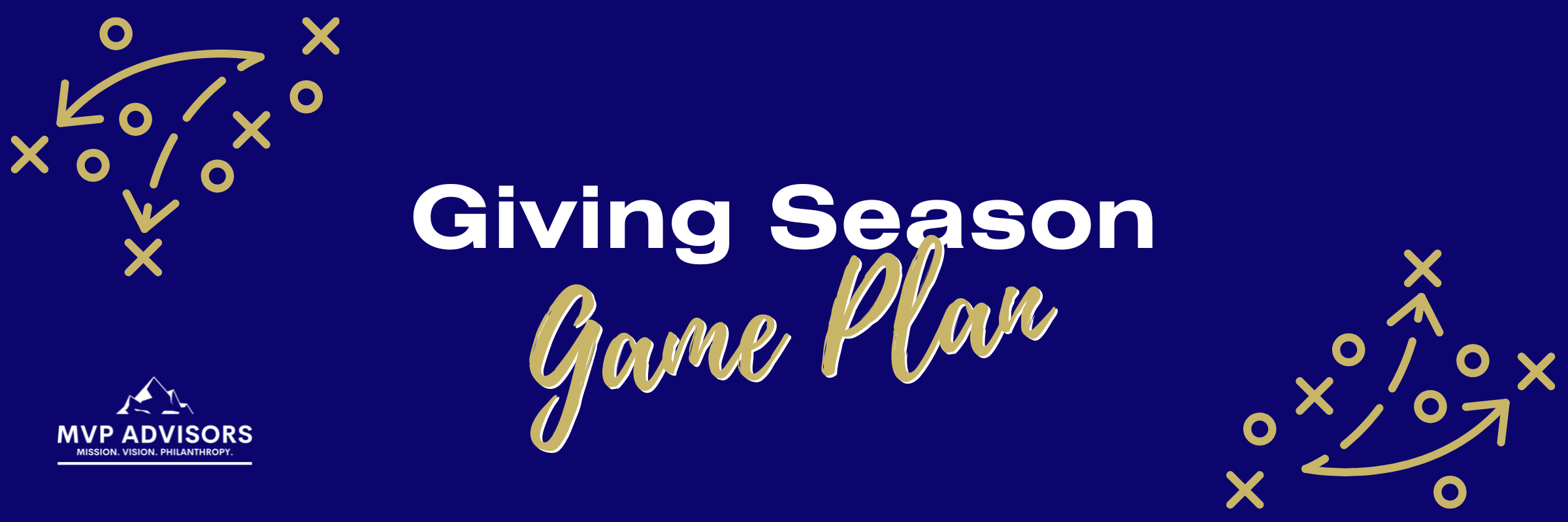 Header image with the words "Giving Season Game Plan", the MVP Advisors logo, and graphics representing a football game plan with xs, os, and arrows.