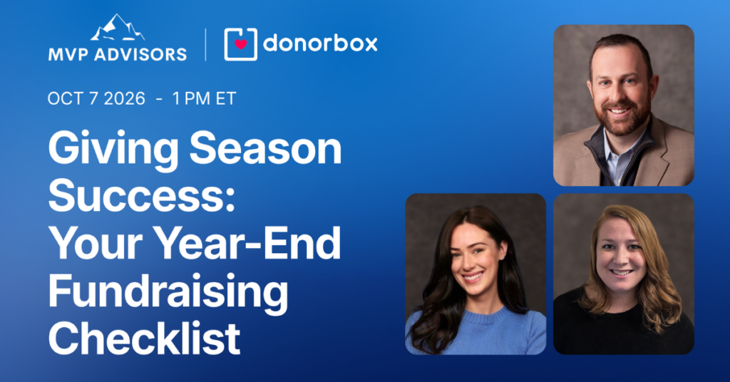 Graphic showcasing a webinar about year-end fundraising tools. Blue background. Title reads Giving Season Success: Your Year-End Fundraising Checklist. Includes MVP Advisors logo, Donorbox logo, and three headshots of the featured speakers.